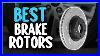 Best_Brake_Rotor_In_2020_Top_5_Picks_For_Any_Vehicle_01_ixux